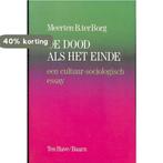 DOOD ALS HET EINDE - CULTUREEL-SOCIOLOGISCH ESSAY, Boeken, Verzenden, Gelezen, BORG MEERTEN B. TER