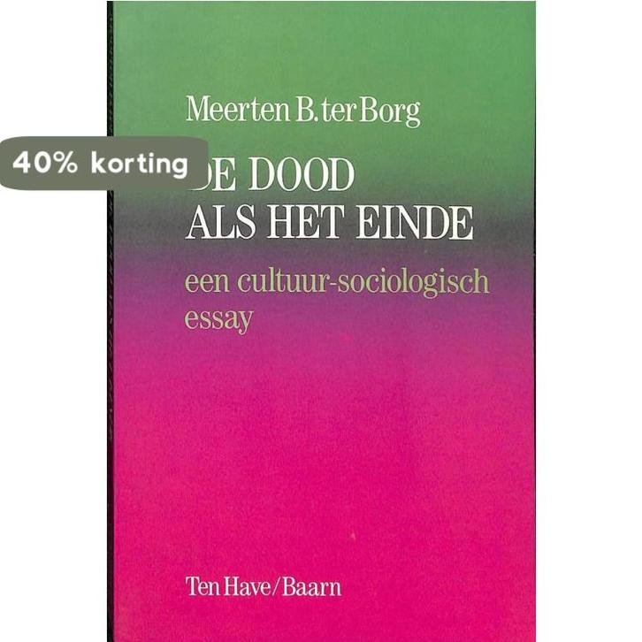 DOOD ALS HET EINDE - CULTUREEL-SOCIOLOGISCH ESSAY, Boeken, Politiek en Maatschappij, Gelezen, Verzenden