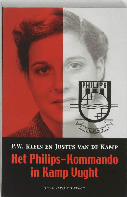Het Philips-Kommando in kamp Vught 9789025415860 P.W. Klein, Boeken, Geschiedenis | Nationaal, Gelezen, Verzenden