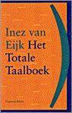 TOTALE TAALBOEK 9789050182775 Inez van Eijk, Verzenden, Zo goed als nieuw, Inez van Eijk