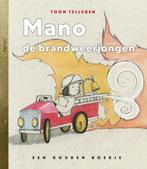 Mano de brandweerjongen / Gouden Boekjes 9789047609438, Boeken, Verzenden, Gelezen, Toon Tellegen