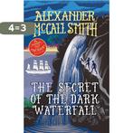 The Secret of the Dark Waterfall 9781780276120, Verzenden, Zo goed als nieuw, Alexander McCall Smith