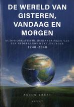 De wereld van gisteren, vandaag en morgen 9789464872088, Boeken, Verzenden, Zo goed als nieuw, Anton Kruft
