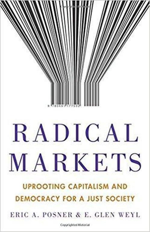 Radical Markets – Uprooting Capitalism and Democracy for a, Boeken, Overige Boeken, Zo goed als nieuw, Verzenden