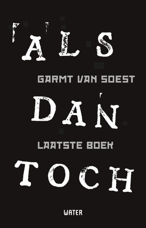 ALS dan toch Laatste boek 9789491729966 Garmt van Soest, Boeken, Gezondheid, Dieet en Voeding, Zo goed als nieuw, Verzenden