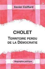 CHOLET, Territoire perdu de la Démocratie  COIFF...  Book, COIFFARD, Xavier, Verzenden