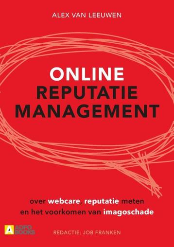 Online reputatiemanagement 9789492196019 Alex van Leeuwen, Verzenden, Alex van Leeuwen