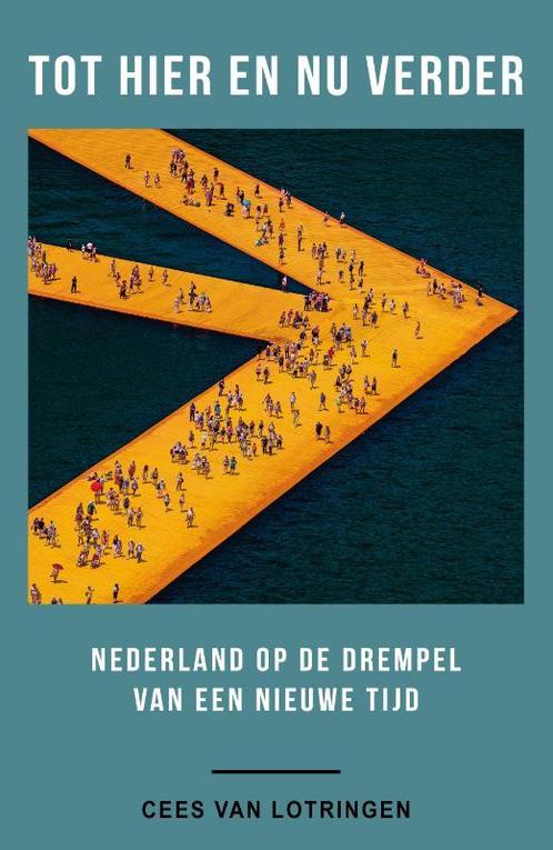 Tot hier en nu verder 9789082354744 Cees van Lotringen, Livres, Histoire mondiale, Envoi