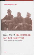 Mussertman Aan Het Oostfront 9789077503256, Boeken, Oorlog en Militair, Paul Metz, Zo goed als nieuw, Verzenden