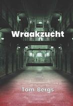 Wraakzucht 9789460794261 Tom Bergs, Verzenden, Zo goed als nieuw, Tom Bergs