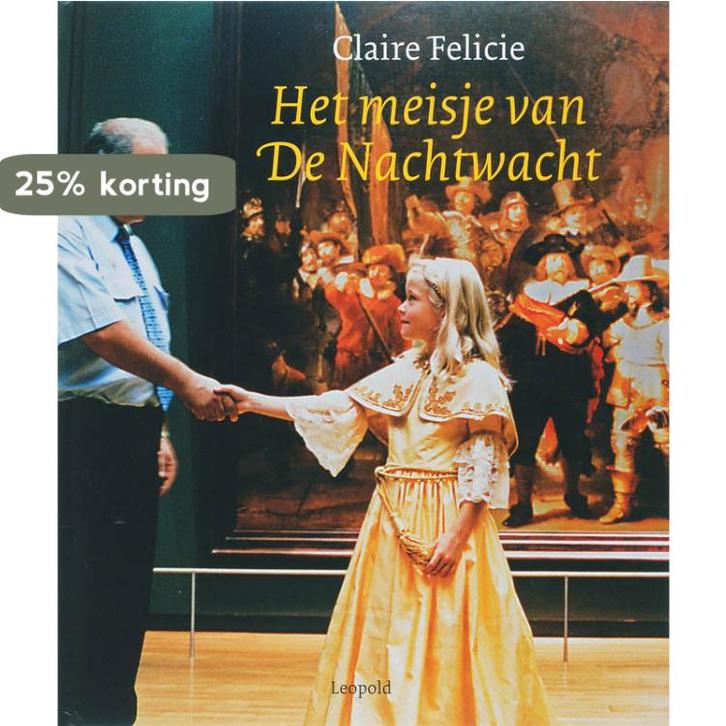 Het meisje van De Nachtwacht 9789025851088 C. Felicie, Boeken, Kinderboeken | Jeugd | 10 tot 12 jaar, Gelezen, Verzenden
