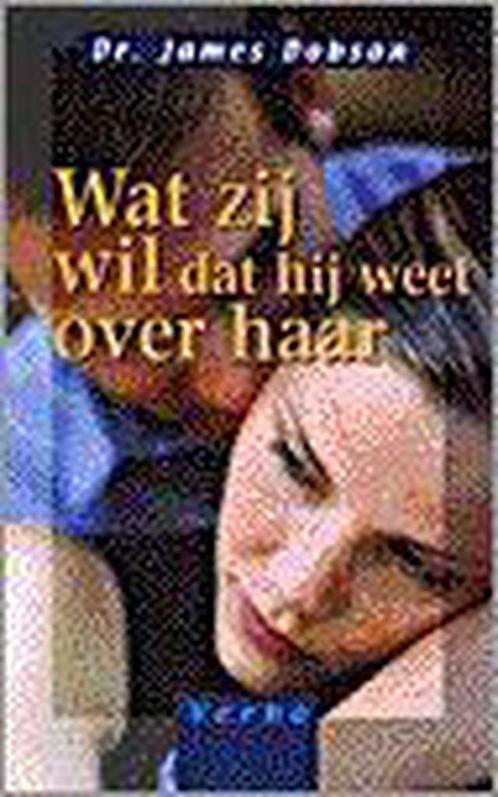 WAT ZIJ WIL DAT HIJ WEET OVER HAAR 9789029716093 DOBSON, Boeken, Zwangerschap en Opvoeding, Gelezen, Verzenden