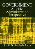 Government: A Public Administration Perspective, Verzenden, Jos C. N. Raadschelders, Raadschelders, Jos C.N.