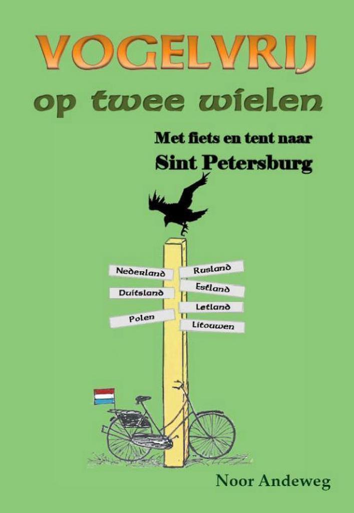 Vogelvrij op twee wielen 9789492228543 Noor Andeweg, Livres, Récits de voyage, Envoi