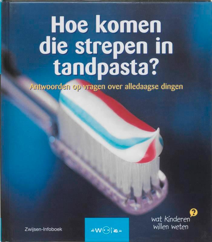 Hoe komen die strepen in tandpasta? / Wat kinderen willen, Boeken, Overige Boeken, Gelezen, Verzenden