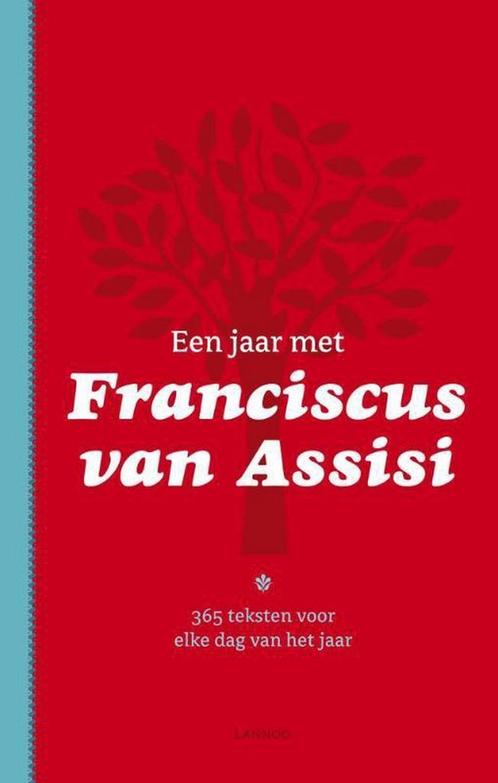 Een jaar met Franciscus Van Assisi 9789401402224, Boeken, Esoterie en Spiritualiteit, Gelezen, Verzenden
