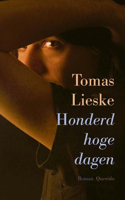 Honderd hoge dagen 9789021423869 Tomas Lieske, Livres, Romans, Envoi