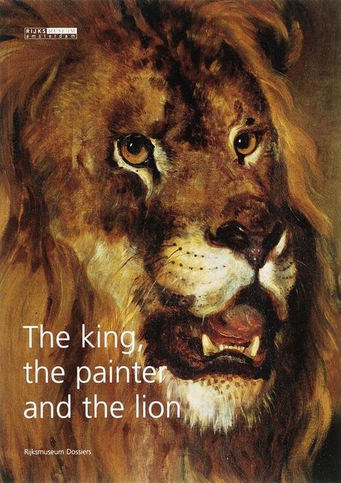 The king, the painter and the lion / Rijksmuseum-dossiers, Boeken, Kunst en Cultuur | Beeldend, Gelezen, Verzenden