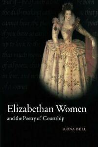 Elizabethan Women and the Poetry of Courtship, Bell, Ilona, Livres, Livres Autre, Envoi