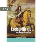 Lodewijk Xiv En De Lage Landen 9789058264916 Etienne Rooms, Boeken, Verzenden, Zo goed als nieuw, Etienne Rooms