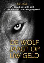 De wolf jaagt op uw geld 9789081819046 Geert Schaaij, Verzenden, Zo goed als nieuw, Geert Schaaij