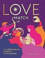 Love Match: An Astrological Guide to Love & Dating  A..., Livres, Andromeda, Stella, Verzenden