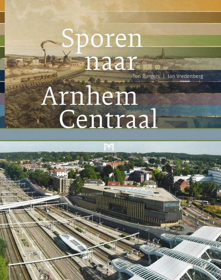Sporen naar Arnhem Centraal 9789053454992 Jan Vredenberg, Boeken, Geschiedenis | Wereld, Zo goed als nieuw, Verzenden