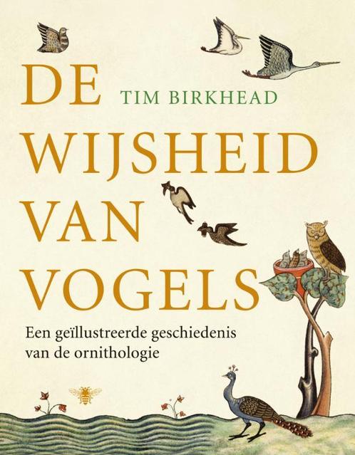 De Wijsheid Van Vogels 9789023436041 T. Birkhead, Livres, Littérature, Envoi