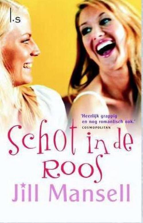 Schot in de roos 9789021015828 Jill Mansell, Boeken, Overige Boeken, Gelezen, Verzenden