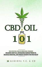 CBD Oil 101: The Essential Guide on Medicinal Canna...  Book, Boeken, Overige Boeken, Zo goed als nieuw, P.S. & Co, Minerva, Verzenden