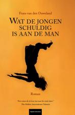 Wat de jongen schuldig is aan de man 9789080959408, Boeken, Zo goed als nieuw, Frans van den Ouweland, Verzenden