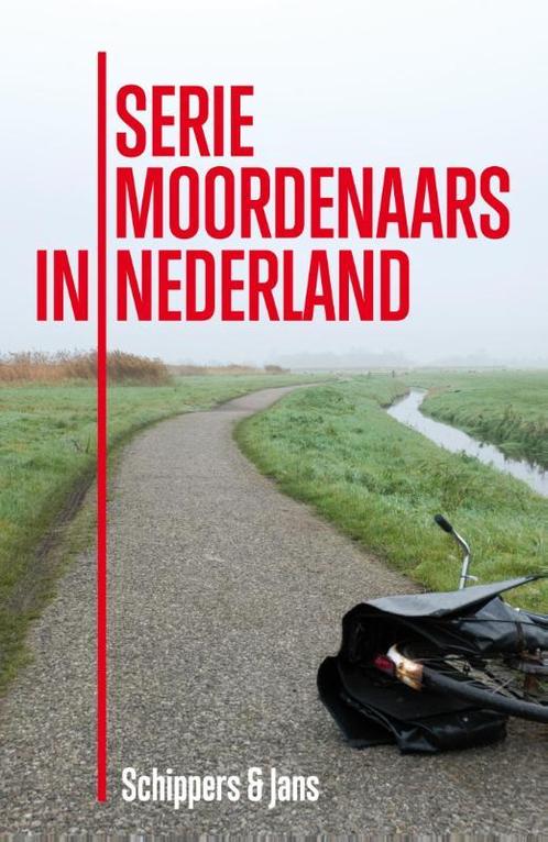 Seriemoordenaars in Nederland 9789491308079, Livres, Thrillers, Envoi