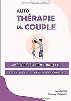 Auto-thérapie de couple: améliorer la communication...  Book, Livres, Alexandre, Florence, Mallet, Sarah, Verzenden