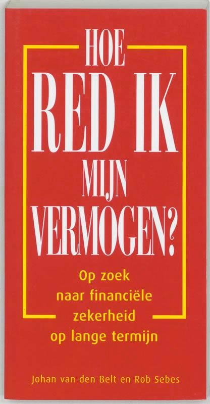 Hoe Red Ik Mijn Vermogen ? 9789045300627, Boeken, Economie, Management en Marketing, Gelezen, Verzenden