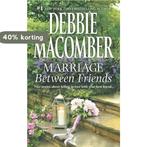 Marriage Between Friends: An Anthology 9780778315803, Boeken, Verzenden, Gelezen, Debbie Macomber