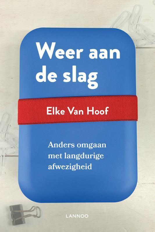 Weer aan de slag 9789401450676 Elke Van Hoof, Boeken, Psychologie, Zo goed als nieuw, Verzenden