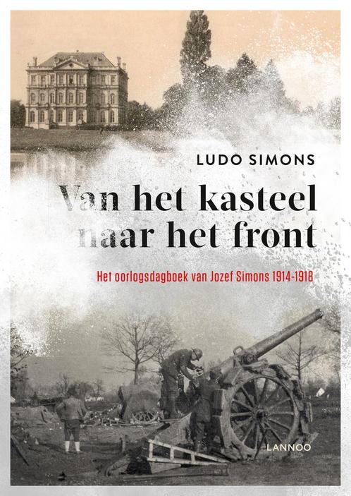Van het kasteel naar het front 9789401440530 Ludo Simons, Boeken, Overige Boeken, Gelezen, Verzenden