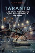 Taranto And Naval Air Warfare in the Mediterranean, 19401945, Boeken, Verzenden, Zo goed als nieuw, David Hobbs