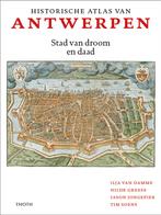 Historische atlas van Antwerpen 9789068688344 Ilja van Damme, Verzenden, Zo goed als nieuw, Ilja van Damme