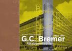 G. C. Bremer 1880-1949 9789076643304, Boeken, Kunst en Cultuur | Architectuur, Rosa Visser-Zaccagnini, Zo goed als nieuw, Verzenden