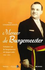 Meneer de burgemeester 9789022327982 Peter Vandekerckhove, Boeken, Verzenden, Gelezen, Peter Vandekerckhove