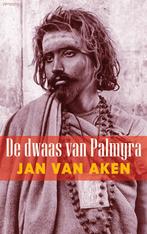 De dwaas van Palmyra 9789044627121, Jan van Aken, Zo goed als nieuw, Verzenden