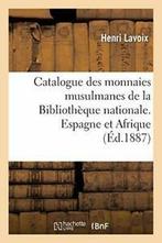 Catalogue des monnaies musulmanes de la Bibliot. AUTEUR., SANS AUTEUR, Verzenden