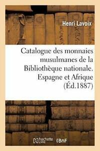 Catalogue des monnaies musulmanes de la Bibliot. AUTEUR., Livres, Livres Autre, Envoi