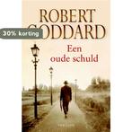 Een Oude Schuld 9789045308883 Robert Goddard, Verzenden, Robert Goddard