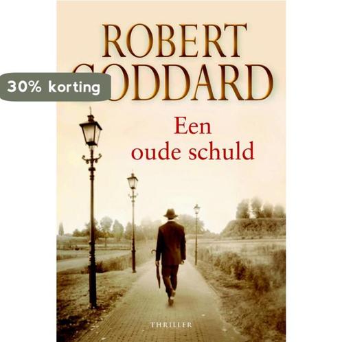 Een Oude Schuld 9789045308883 Robert Goddard, Livres, Thrillers, Envoi