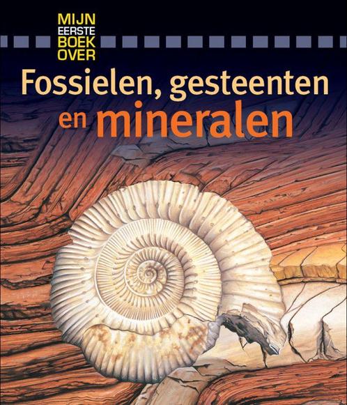 Mijn eerste boek over... - Fossielen, gesteenten en, Boeken, Kinderboeken | Jeugd | 10 tot 12 jaar, Zo goed als nieuw, Verzenden