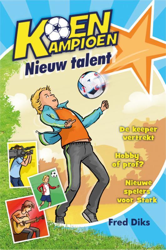 Nieuw talent / Koen Kampioen 9789020669275 Fred Diks, Boeken, Kinderboeken | Jeugd | 10 tot 12 jaar, Zo goed als nieuw, Verzenden