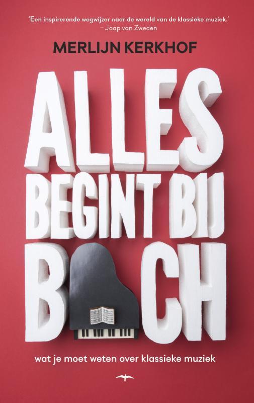 Alles begint bij Bach 9789400406520 Merlijn Kerkhof, Boeken, Literatuur, Gelezen, Verzenden
