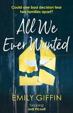All We Ever Wanted 9781787462823 Emily Giffin, Boeken, Verzenden, Gelezen, Emily Giffin